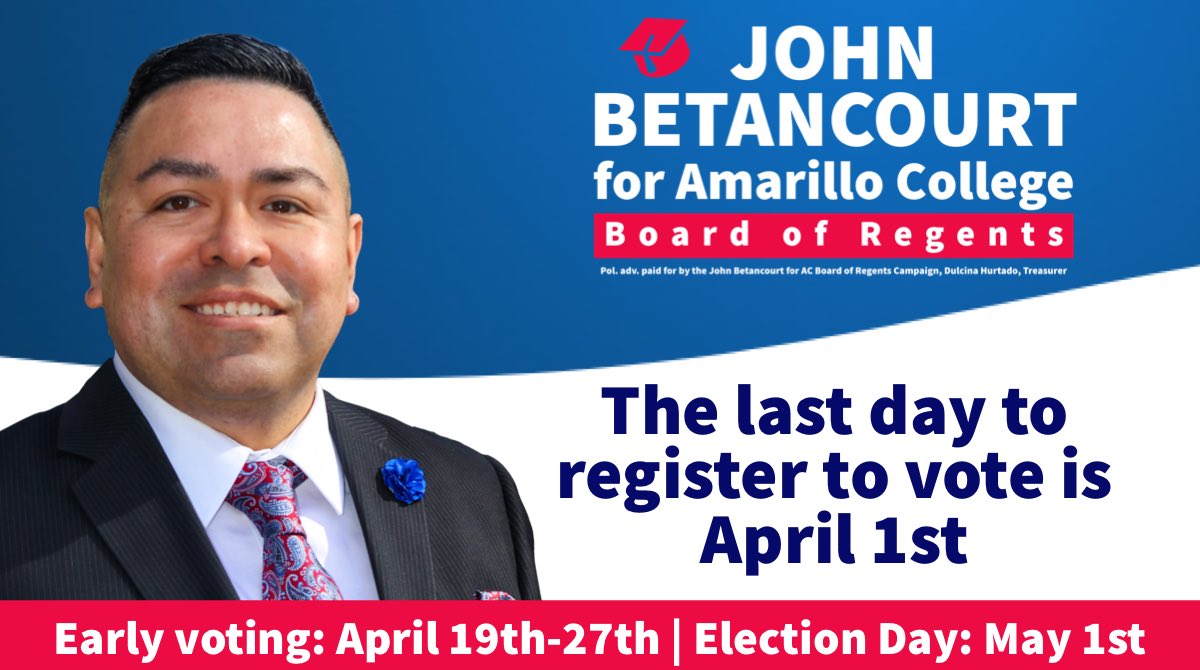 JohnforTexas31's tweet photo. The last day to register to VOTE is April 1st. You can go to https://t.co/GDtb1yLXPN to update your voting status to make certain you can cast your 3 votes for John Betancourt for @AmarilloCollege Board of Regents on May 1st. #johnforac #johnforamarillocollege #acvotes #vote https://t.co/oiuHLWWs7D