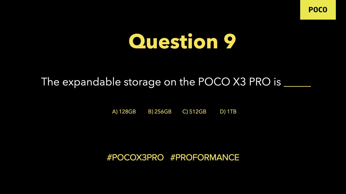 IndiaPOCO's tweet photo. Q9) The expandable storage on the POCO X3 PRO is ______
  
 Hint: More the storage, more the power to you. 
  
 Reply your answer with #POCOX3PRO #PROformance.
  
 Retweet the previous tweets to increase your chance of winning.
  
 #POCOX3PRO #PROformance https://t.co/hKxcBjhJk6