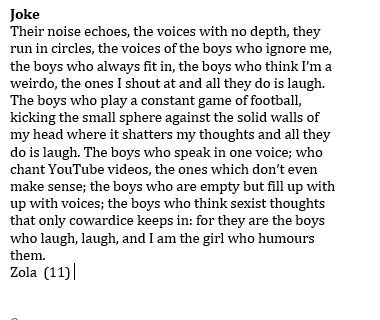 'For they are the boys who laugh and I am the girl who humours them.' Zola was 11.