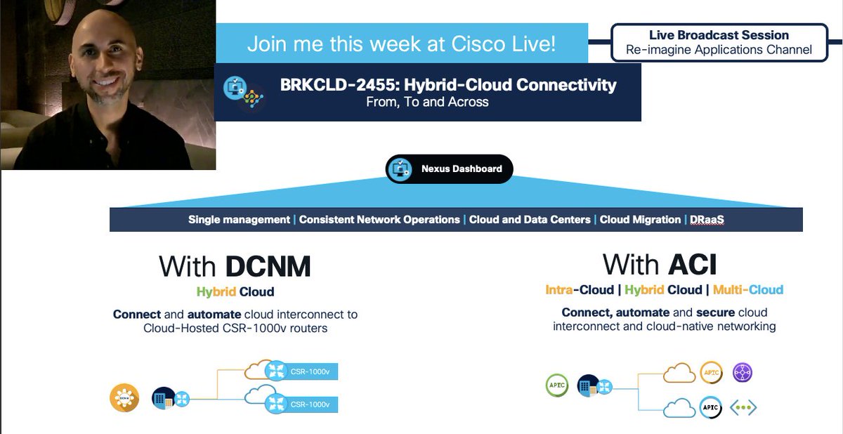 Join me this week <a href="/CiscoLive/">CiscoLive</a> as part of the Live Broadcast &amp; learn about Hybrid-Cloud Connectivity: From, To and Across (BRKCLD-2455) covering how the Nexus Dashboard can maximize ACI &amp; DCNM/NX-OS networks to connect across clouds faster, simpler &amp; reliably <a href="/ciscoDC/">Cisco Data Center and Cloud</a> <a href="/CiscoCloud/">Cisco Cloud</a>