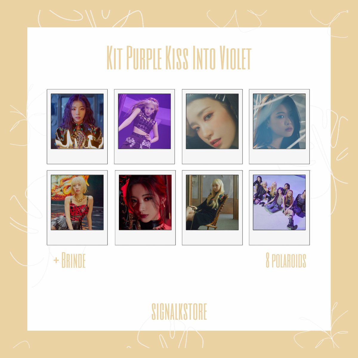Kit Purple Kiss
Into Violet 2
R$7,00 + frete 
O kit contém: 
☆8 polaroids;
+ Brinde
🚚 Frete simples (R$3,00); registrado (R$9,00)
💳 Compras pela DM
❓ Dúvidas? Chama no Curious cat ou DM!