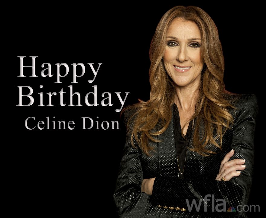 WFLA NEWS on X: "Join us in wishing a happy 53rd birthday to singer Celine Dion! https://t.co/Iu2zI23J3W https://t.co/PTxyZeZRUz" / X