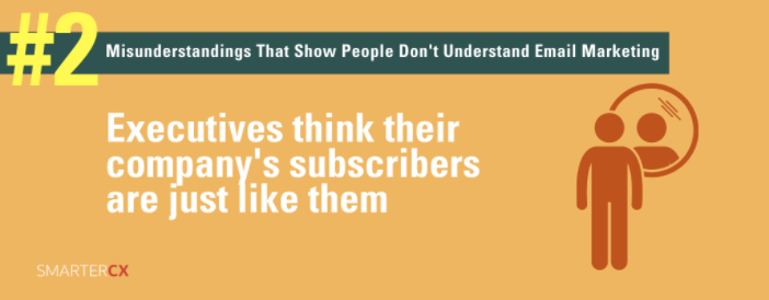 Misunderstanding No. 2 that shows a person doesn’t understand email marketing: Executives thinking that their company’s subscribers are just like them… smartercx.com/things-people-… Featuring great tweets from #emailgeeks <a href="/CaitlinAOByrne/">Caitlin O'Byrne</a> <a href="/beschtn/">Sebastian Ebneter</a>