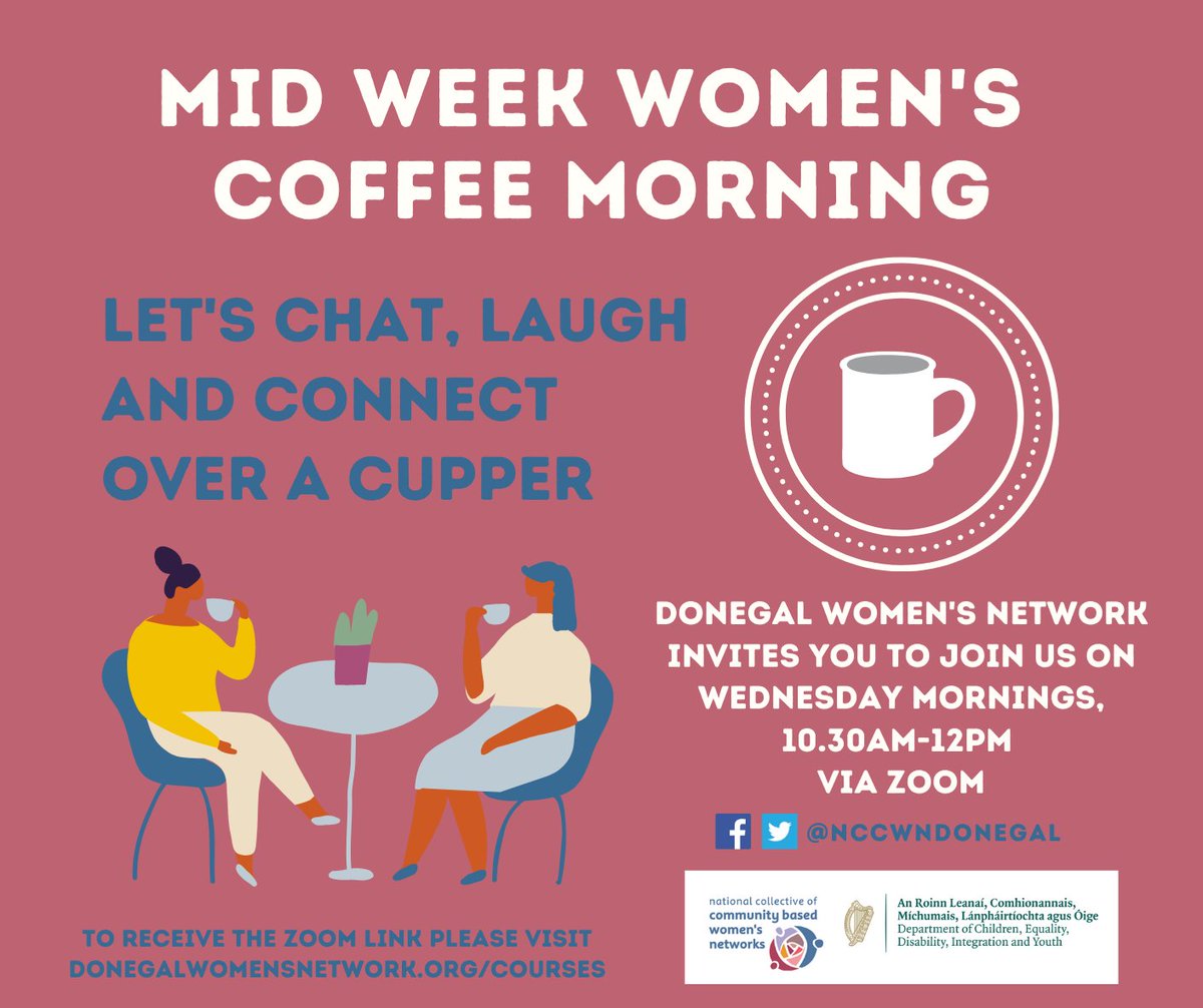 WOMEN'S WEDNESDAY COFFEE MORNING ☕️ with @NCCWNDonegal,  tomorrow 10.30am-12pm. A relaxed space, for women in #Donegal to connect, chat and laugh over a cuppa. To join sign up via our form here forms.gle/fXugh9ZsQ2bDvq… and we'll send on the zoom link. 🙂#NCCWN #Donegalwomen