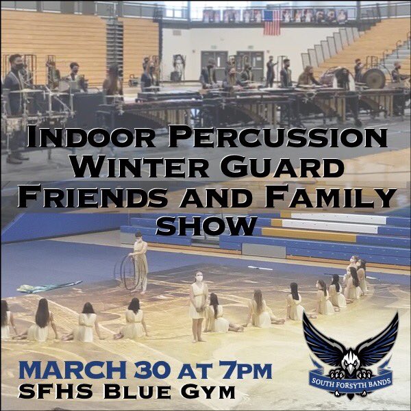 Indoor Percussion and Winter Guard Family and Friends show tonight at 7pm in the Blue Gym
