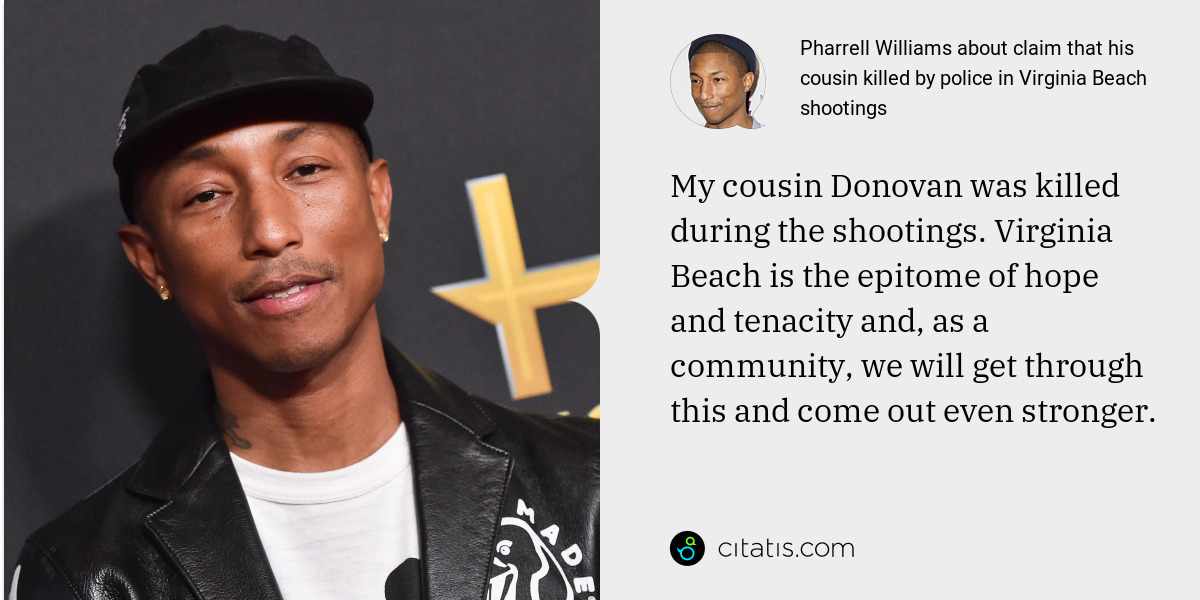 citatiscom's tweet image. Find out what’s happening in the world at our news page! 
citatis.com/news/6200/

#citatis #citatisnews #newsquote #news #PharrellWilliams #VirginiaBeach #MassShooting #UnitedStates #Cousin #death #music #life #world #worldnews #LatestNews