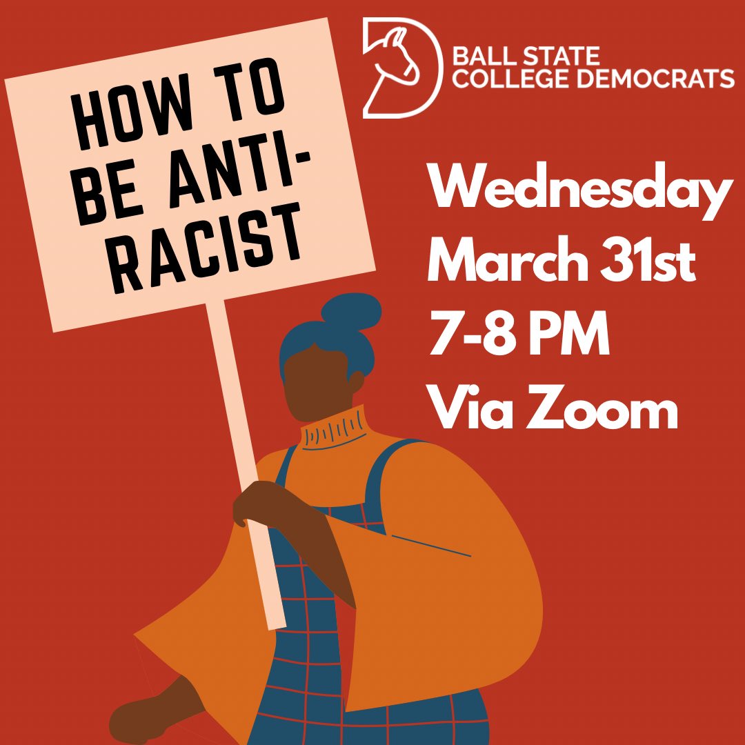 BallStateDems's tweet photo. With recent activism going on, we found it important to host a meeting on anti-racism. At this meeting we will go over micro aggressions, how to support minoritized communities, and basics of how to be anti-racist because “non-racist” isn’t enough #stopasianhate #blacklivesmatter https://t.co/W6iak3Da4v