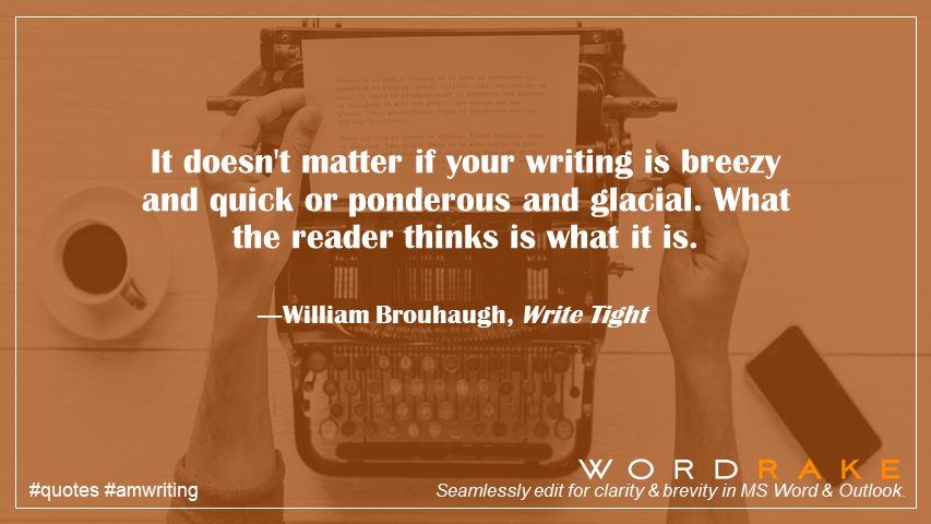 WordRake's tweet image. Today's #quote comes from William Brouhaugh #KnowYourReader #brevity