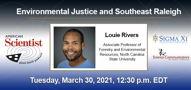 “Environmental Justice and Southeast Raleigh,” a talk by Louie Rivers of NC State University (@NCStateCNR), starts now at this month's Sigma Xi Virtual Pizza lunch!

We'll be live tweeting the highlights of his presentation here, so follow along! @SigmaXiSociety #AmSciTalks

1/