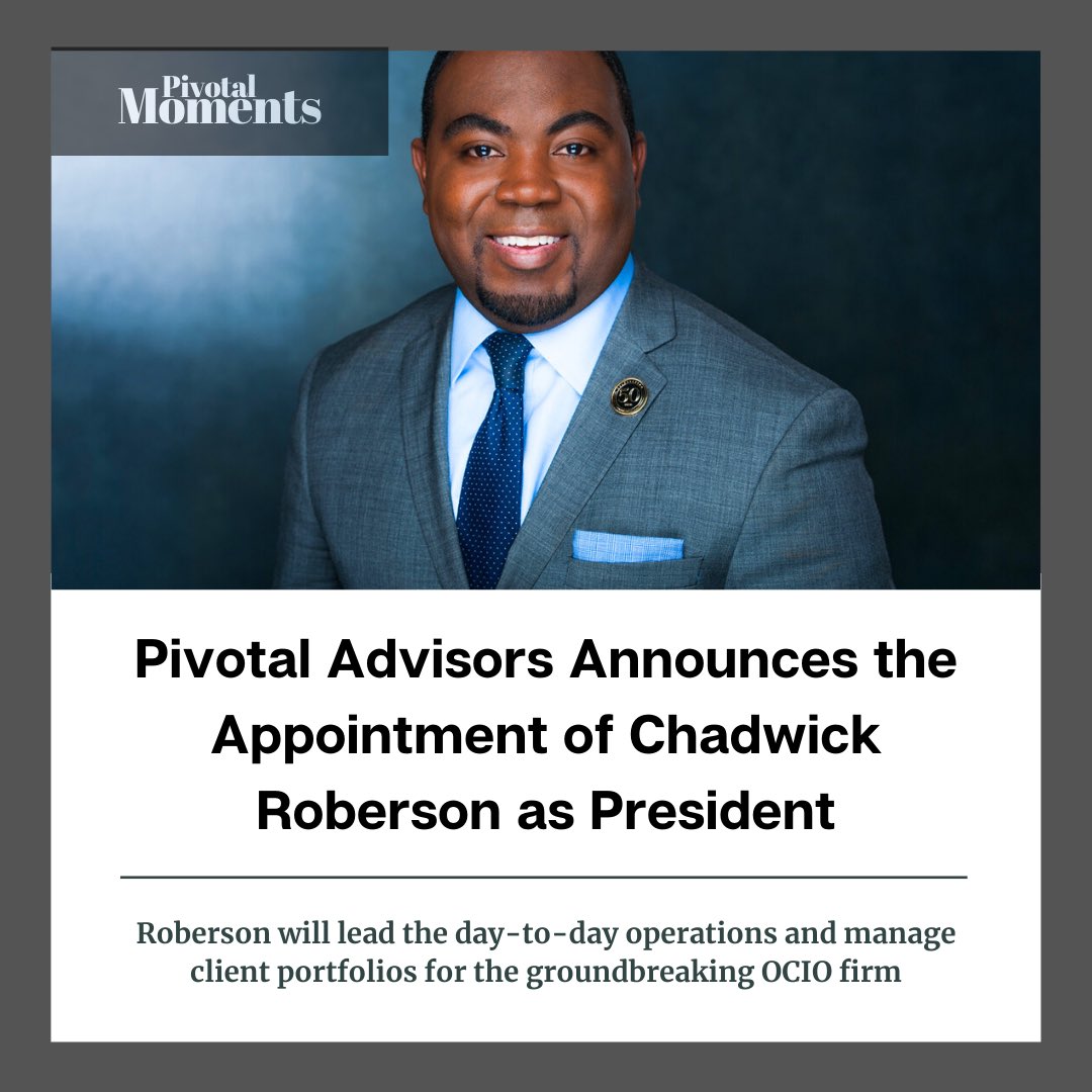 Pivotal Advisors Announces the Appointment of Chadwick Roberson as President
#PivotalMoments 

#OCIO #investing