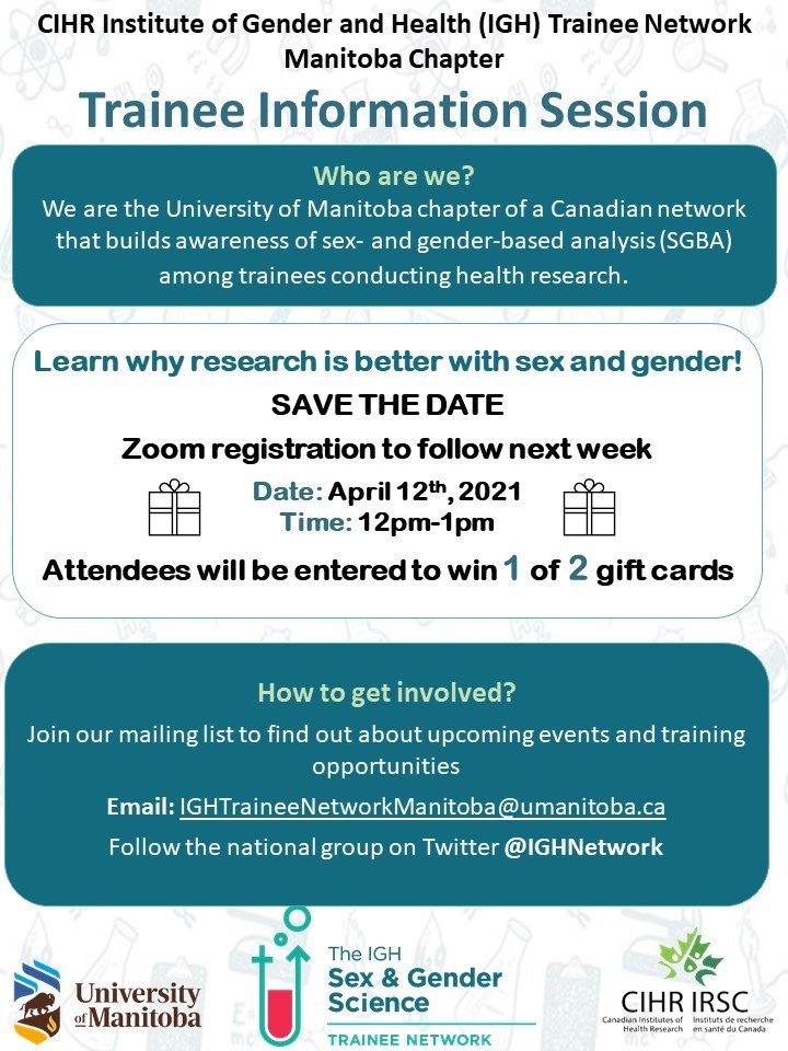 Save the date for the CIHR Institute of Gender &amp; Health Manitoba Chapter Trainee Group Launch! <a href="/ChapterIgh/">IGH Manitoba Chapter</a>

Monday April 12, 12-1 pm

Zoom registration coming next week!
For those requiring accommodations, please email IGHTraineeNetworkManitoba@umanitoba.ca to make arrangements.