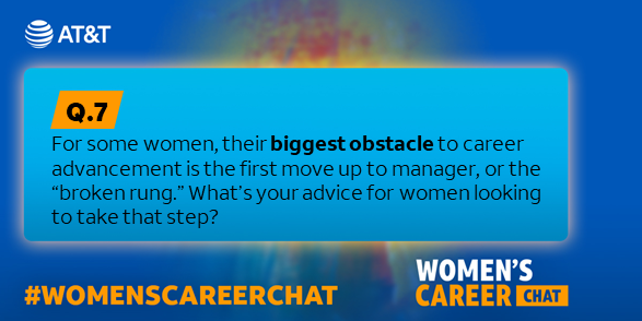 LifeAtATT's tweet photo. Taking the next big career step can be difficult for many. Question seven is all about how to make that jump. #WomensCareerChat https://t.co/vOL8NnjtKu