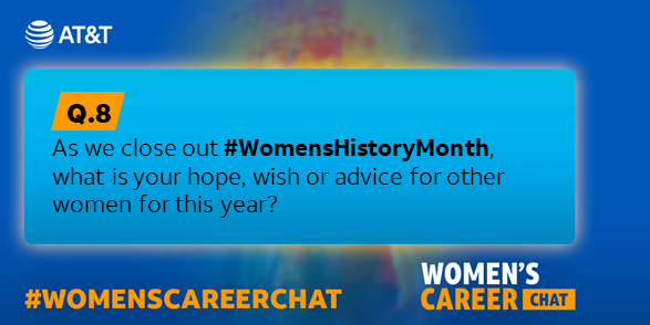 LifeAtATT's tweet photo. It’s the final question of our #WomensCareerChat! Let’s close it out with some encouraging words of wisdom. https://t.co/vViDgdXPwU