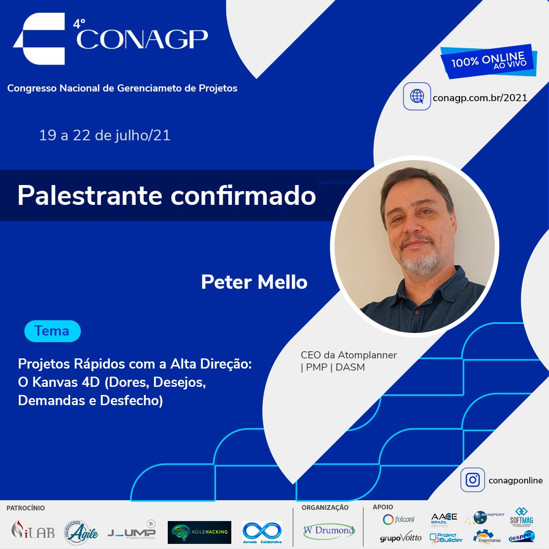 4th CONAGP - Project Management Congress - 100% digital 
Project | Management | Leadership | Agility 
July 19-22, 2021 
conagp.com.br

#atomplanner #atomtech #consultancy #kanvascards