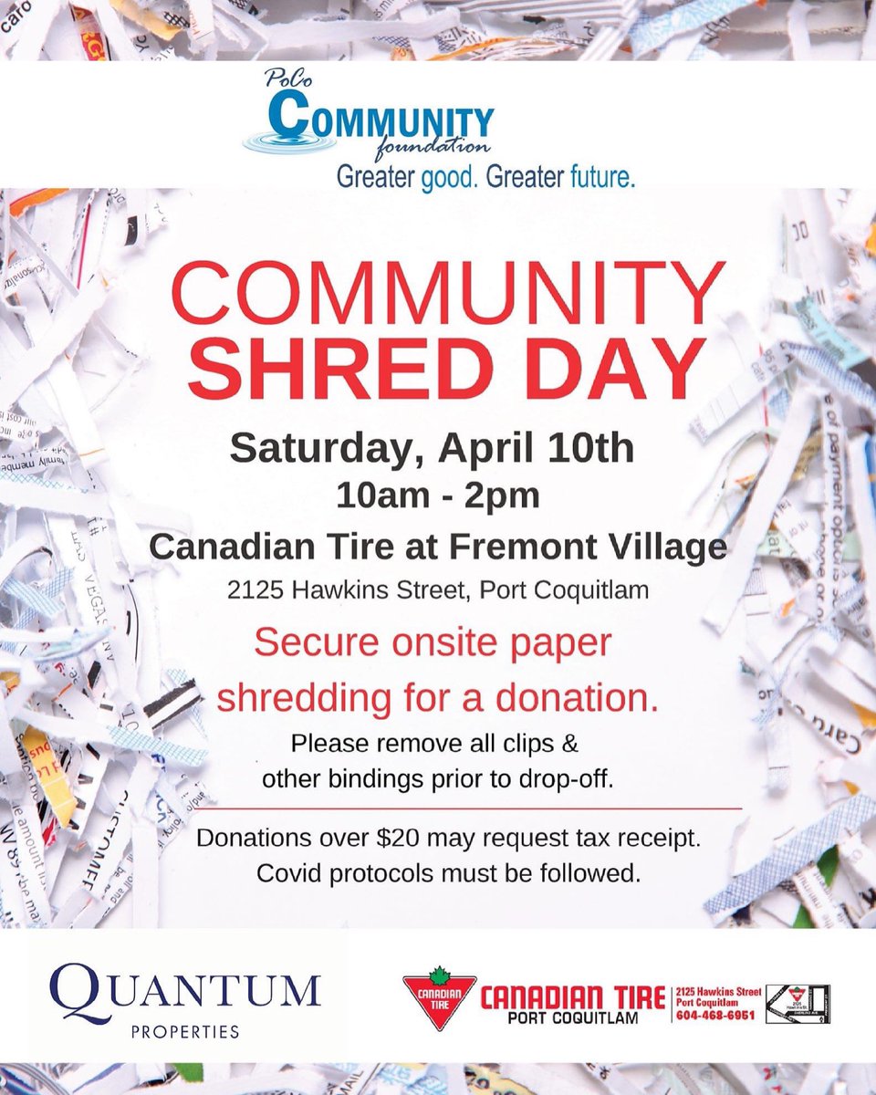 Community Shred Day on Sat Apr 10th from 10am - 2pm
Secure onsite shredding for a donation
Kindly remove all binding &amp; clips
Supported by Canadian Tire at Fremont Village 
Thank you to PoCo Foundation sponsor <a href="/QPGroup/">Quantum Properties</a>