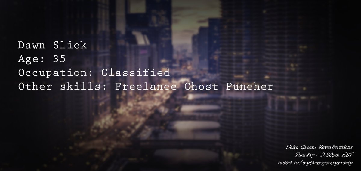 "Oh hey, ghosties. It's been a while..."

Dawn Slick is back and ready for action. What strange things will the Delta Green officers face?

Find out TONIGHT @ 9:30pm EST!