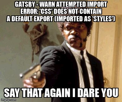 overflow_meme's tweet image. Gatsby - Warn Attempted import error: 'css' does not contain a default export (imported as 'styles') stackoverflow.com/questions/6686… #reactjs #cssmodules #gatsby