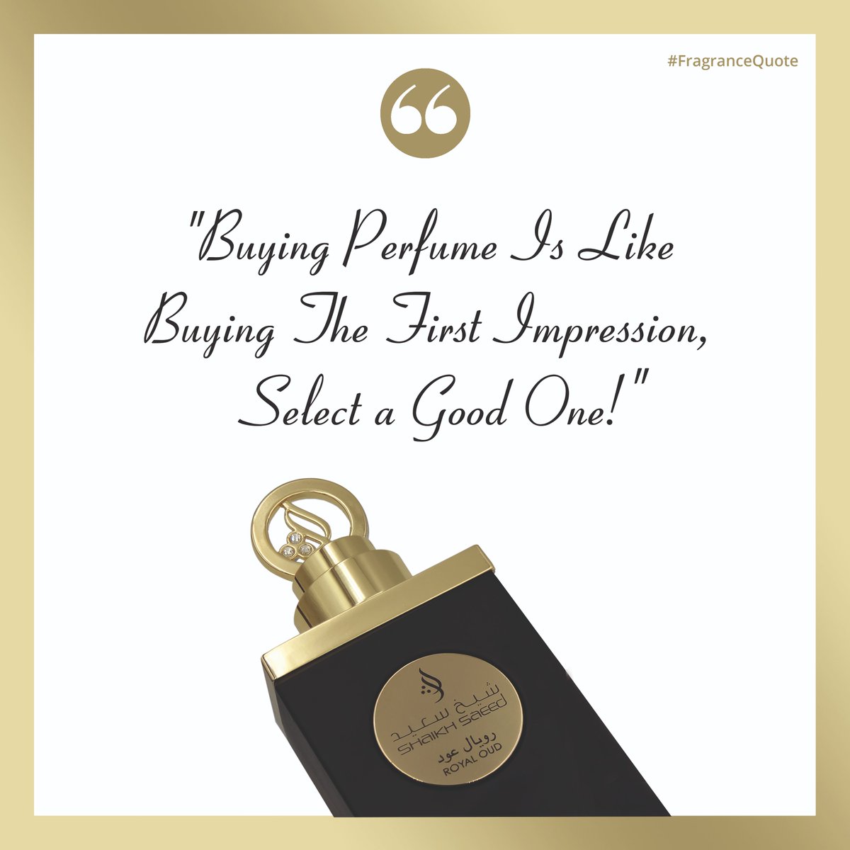 𝐁𝐮𝐲𝐢𝐧𝐠 𝐏𝐞𝐫𝐟𝐮𝐦𝐞 𝐢𝐬 𝐥𝐢𝐤𝐞 𝐛𝐮𝐲𝐢𝐧𝐠 𝐭𝐡𝐞 𝐛𝐞𝐬𝐭 𝐟𝐢𝐫𝐬𝐭  𝐈𝐦𝐩𝐫𝐞𝐬𝐬𝐢𝐨𝐧, 𝐬𝐞𝐥𝐞𝐜𝐭 𝐚 𝐆𝐨𝐨𝐝 𝐨𝐧𝐞! #quoteoftheweek  #fragrancequote #perfumequote #quotes #quotesforlife #shaikhsaeed  #happinessquotes #happiness ..., image size:1200x1200