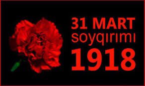31 mart tariximizin ən qara günlərindən biridir, soyqırım qurbanlarının anım günüdür, Allah rəhmət eləsin! Dərin hüznlə anırıq. 
1918-ci il 31 mart və 3 aprel tarixləri arasında Bakı Soveti və Daşnaksütundan olan erməni silahlı dəstələri xalqımıza qarşı soyqırımı törətmişdir.