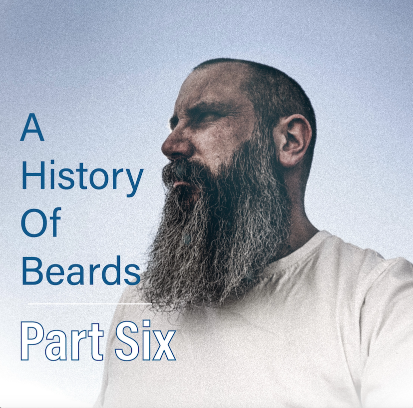 IT'S HERE!!! A History of Beards - Part Six brings this series to a close. This week I am covering the 1900s up to the present day and there is plenty to talk about! Click the link to read more...