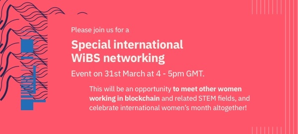 Please join us for a WiBS (Women in Blockchain &amp; STEM) networking event today at 4pm GMT. 

This will be an opportunity to meet other women working in blockchain and related STEM fields, and celebrate international women’s month altogether!

Register now: orlo.uk/LfSYt
