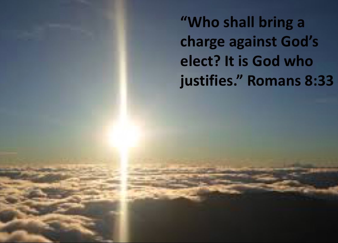 Praying For God To Shine His Light Who Shall Bring Any Charge Against God S Elect It Is God Who Justifies Who Is To Condemn Christ Jesus Is The One Who