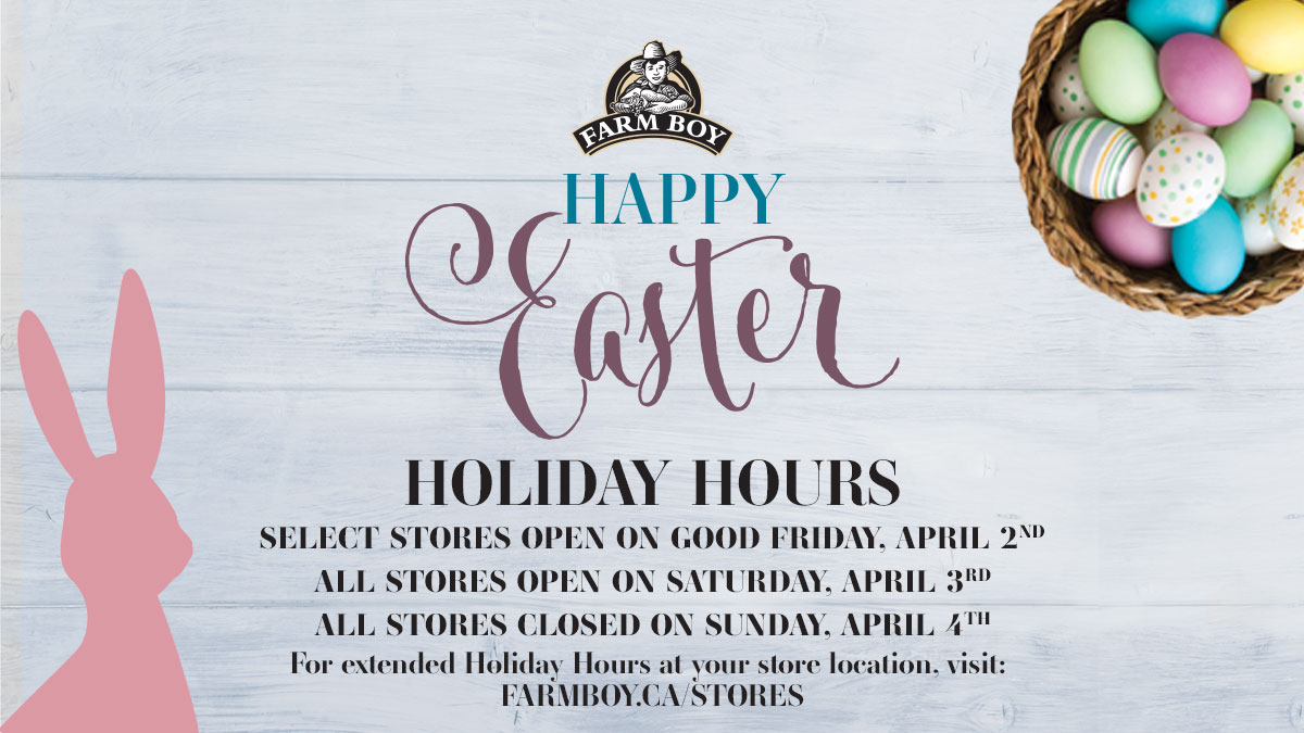 Farm Boy on X: "✨ Easter Hours ✨ Friday, April 2: Only a select few stores are open, the rest are CLOSED Saturday, April 3: All stores are OPEN Sunday, April 4: