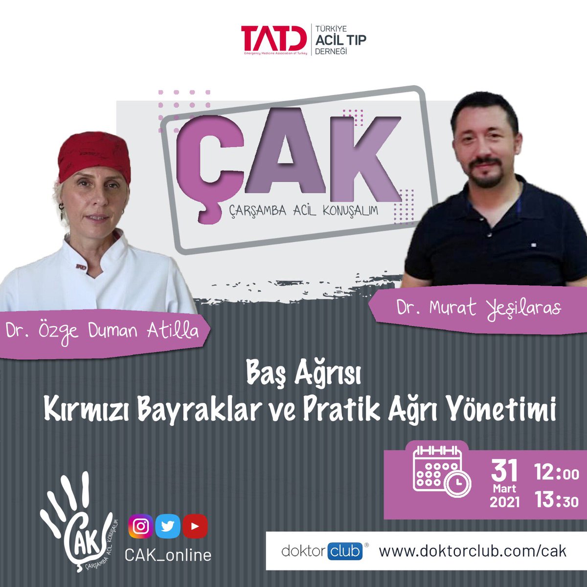📣ÇAK BAŞLADI📣
📣ÇAK’da bu hafta Dr.Özge Duman Atilla ve Dr.Murat Yeşilaras ile “Baş Ağrısı Kırmızı Bayraklar ve Pratik Ağrı Yönetimi”ni konuşuyoruz. 
✋🏻#ÇAK, her hafta kendi gününde, kendi saatinde, doktorclub.com/cak adresinde canlı yayında sizlerle! <a href="/ozgedumanatilla/">ozge duman atilla</a>