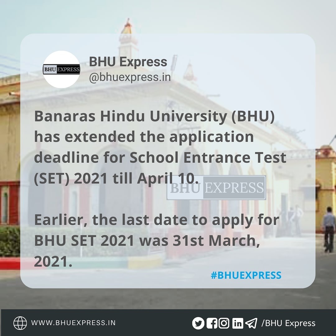 bhuexpress's tweet photo. Banaras Hindu University (BHU) has extended the application deadline for School Entrance Test (SET) 2021 till 10th April, 2021.
#bhuexpress #bhuNews https://t.co/oOFdEZ5bQS