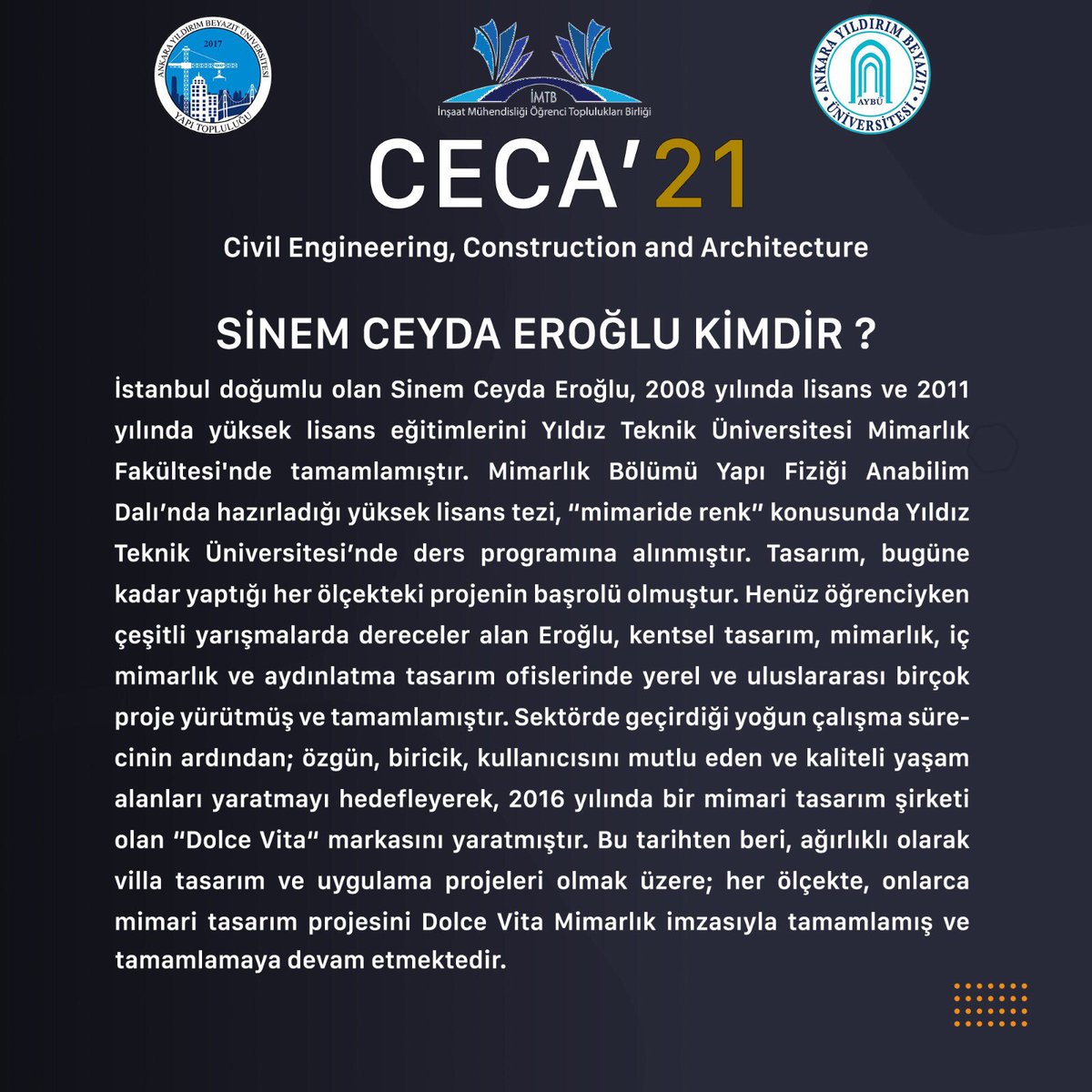 3-4 Nisan tarihlerinde yapacağımız CECA’21’de konuklarımızdan bir tanesi de, Yüksek Mimar Sayın Sinem Ceyda EROĞLU Hanım olacaktır. Hepinizi bekliyoruz ☺️