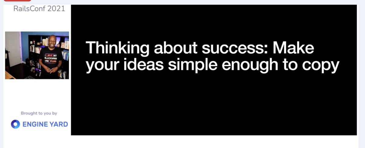 "When an idea is easy to copy others will embrace it" - <a href="/bryanl/">Bryan Liles</a> 

#RailsConf2021