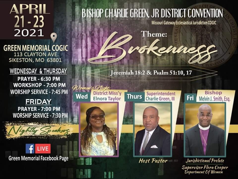 MoGatewayCOGIC's tweet image. Join us for the Bishop Charlie Green Jr. District Convention on Wed. thru Fri., April 21-23, 2021 @ Green Memorial COGIC, 113 Clayron Ave., Sikeston, MO 63801 and Online on Facebook Live on Green Memorial COGIC&apos;s Facebook Page. Supt. Charlie Green, III, Host Pastor.