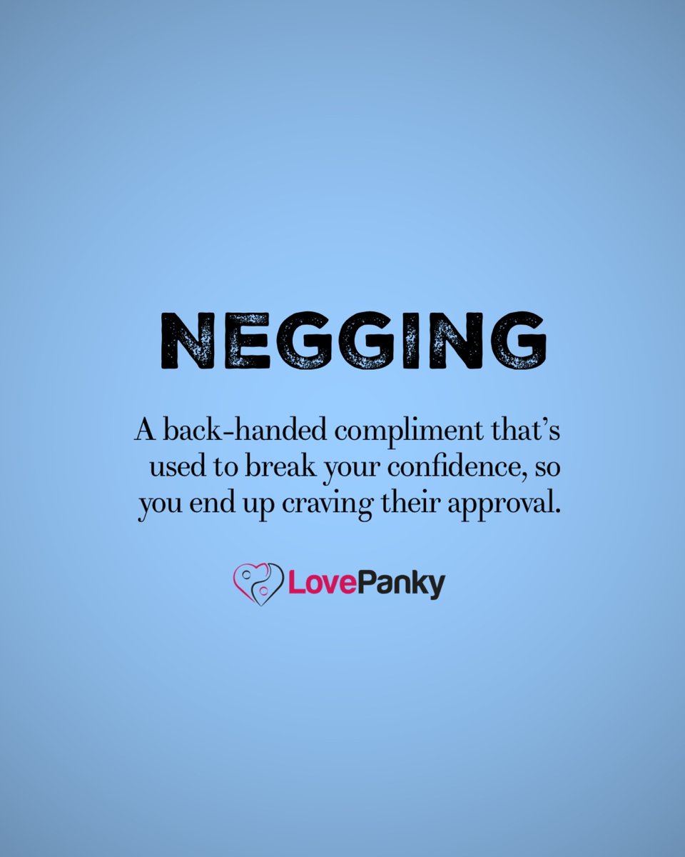 This can be something like, “you’re funny for a girl,” or “wow, that skirt makes your short legs look long and sexy!” It is all about attacking your confidence. #lovepanky

#negging #backhandedcompliment #breakyou #datingtips #datingadvice #datinglife #loveadvice