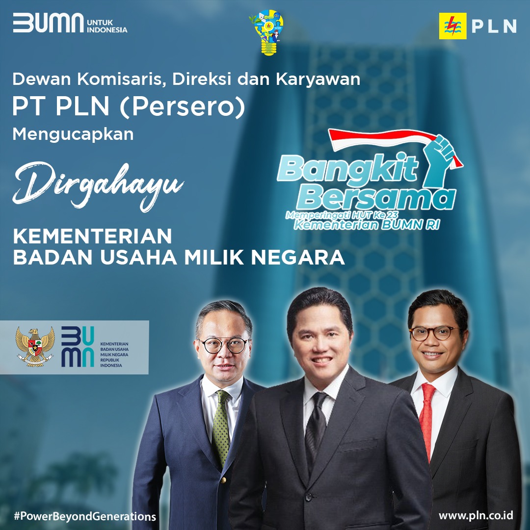 _pln_id's tweet image. Segenap Dewan Komisaris, Direksi dan Karyawan PT PLN (Persero) mengucapkan Dirgahayu Kementerian Badan Usaha Milik Negara yang ke-23.

Sukses selalu dalam membangun negeri, Bangkit Bersama @kementerianbumn

#HUTBUMN
#PowerBeyondGenerations