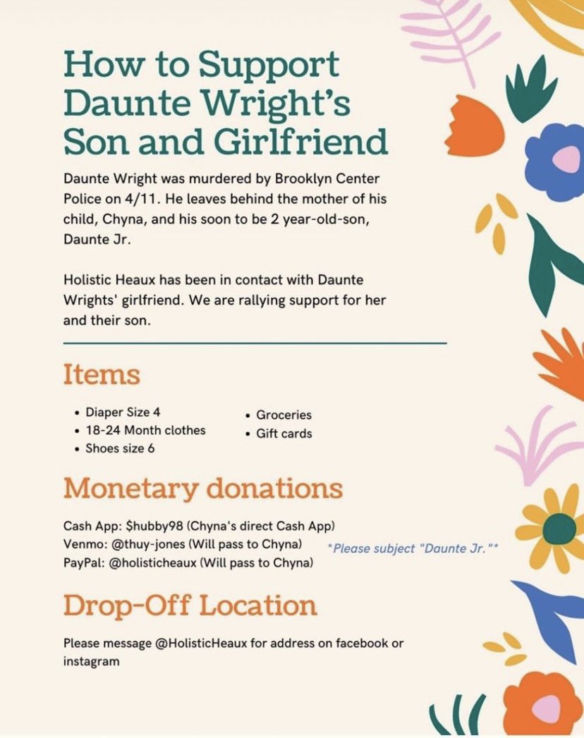 If you have the means to support right now, please donate to the family of Daunte Wright❤️ A link to his confirmed gofundme will be posted below.