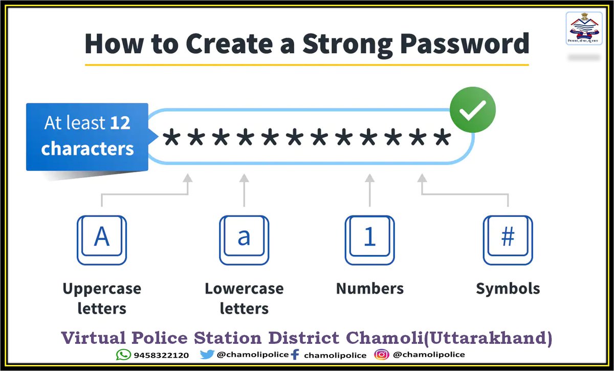 chamolipolice's tweet photo. Tips to Make Your Passwords as Strong as Possible:-

MAKE YOUR PASSWORD LONG,
INCLUDE NUMBERS, SYMBOLS, AND UPPERCASE AND LOWERCASE LETTERS.

Be Aware Be Safe.

#UseStrongPassword
#CyberSafetyTips https://t.co/6KhmuS4XDY
