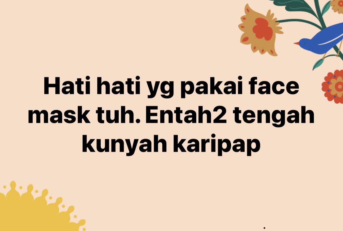 zulxstar's tweet photo. Hati hati yg pakai face mask tuh. Entah2 tengah kunyah karipap https://t.co/grDP33NewI