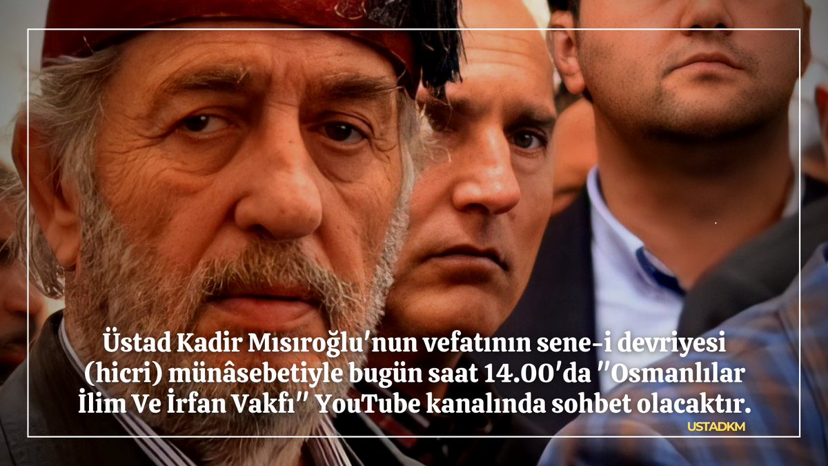 ustad kadir misiroglu muhibbani s tweet ustad kadir misiroglu nun vefatinin sene i devriyesi hicri munasebetiyle bugun saat 14 00 da osmanlilar ilim ve irfan vakfi youtube kanalinda sohbet olacaktir trendsmap