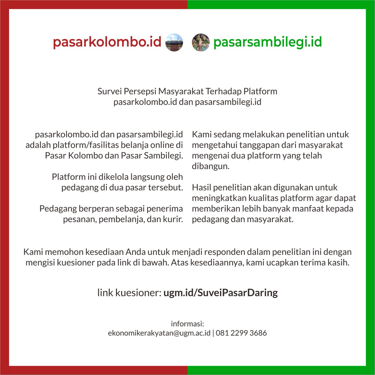persepsi terhadap pasarkolombo.id &amp; pasarsambilegi.id

mohon kesediaan untuk berpartisipasi dalam penelitian kecil dari kami. terima kasih.

kuesioner dapat diakses di ugm.id/SuveiPasarDari…

#PasarRakyat #PasarDesa #SekolahPasar #Survei