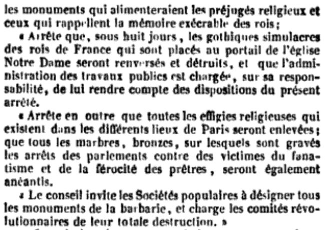 En novembre 1792, la section de la Cité réclame une épuration de la statuaire de Notre-Dame, mais il faut attendre le 23 octobre 1793 pour que la Commune de Paris ordonne la destruction de ces "gothiques simulacres des rois de France". 5/10