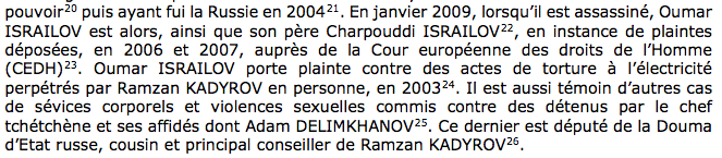 Le premier cas évoqué est celui d'Oumar ISRAILOV, assassiné en 2009 à Vienne, alors qu'il était en instance de procédure devant la Cour européenne des droits de l'Homme suite aux tortures dont il avait été victime.