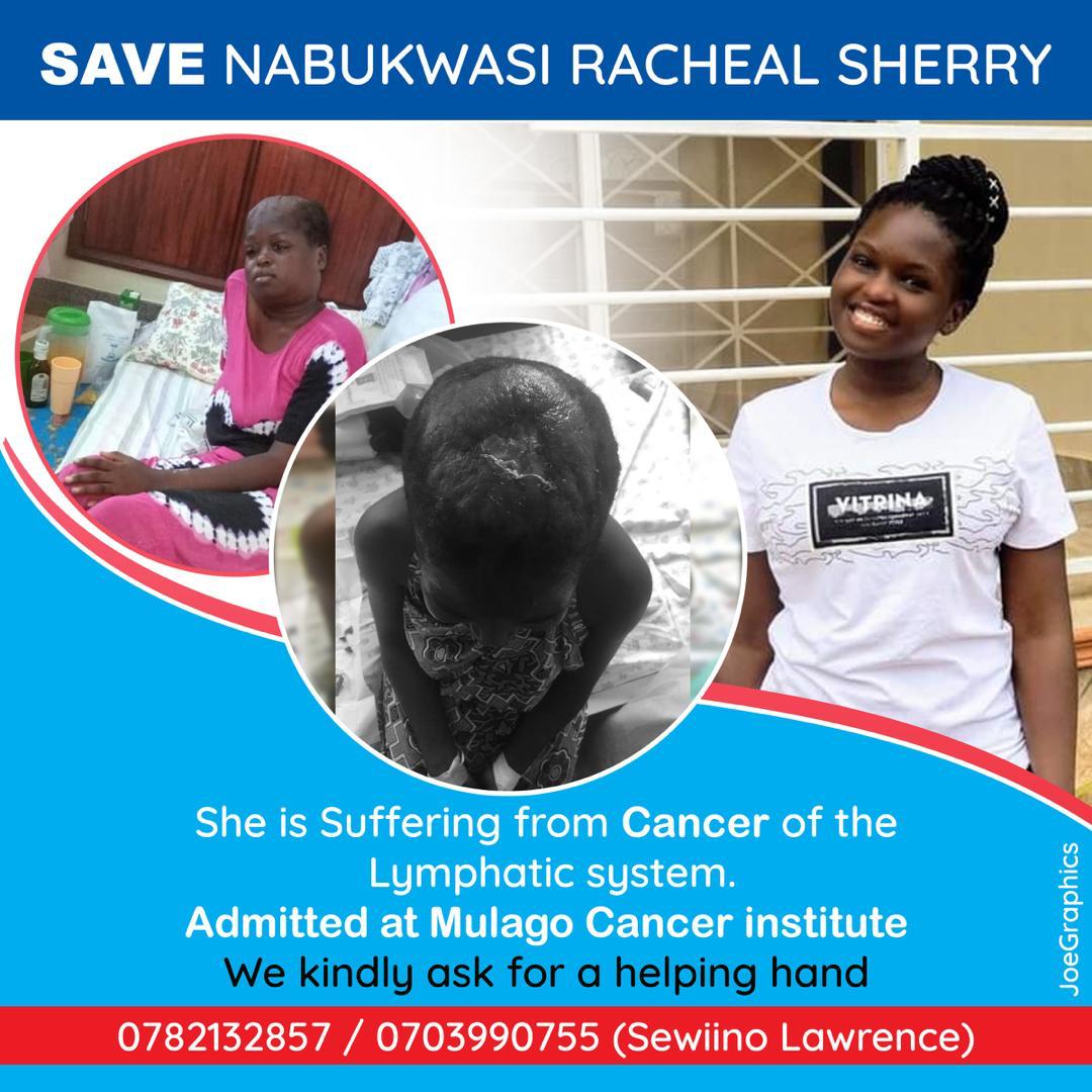 Her name is NABUKWASI RACHEAL SHERRY she is suffering from Cancer of th Lymphatic system. She is admitted at Mulago Cancer Institute 
We kindly ask for your financial support to raise 20M to get further better treatment.Any amount is highly appreciated
0782132857/0703990755