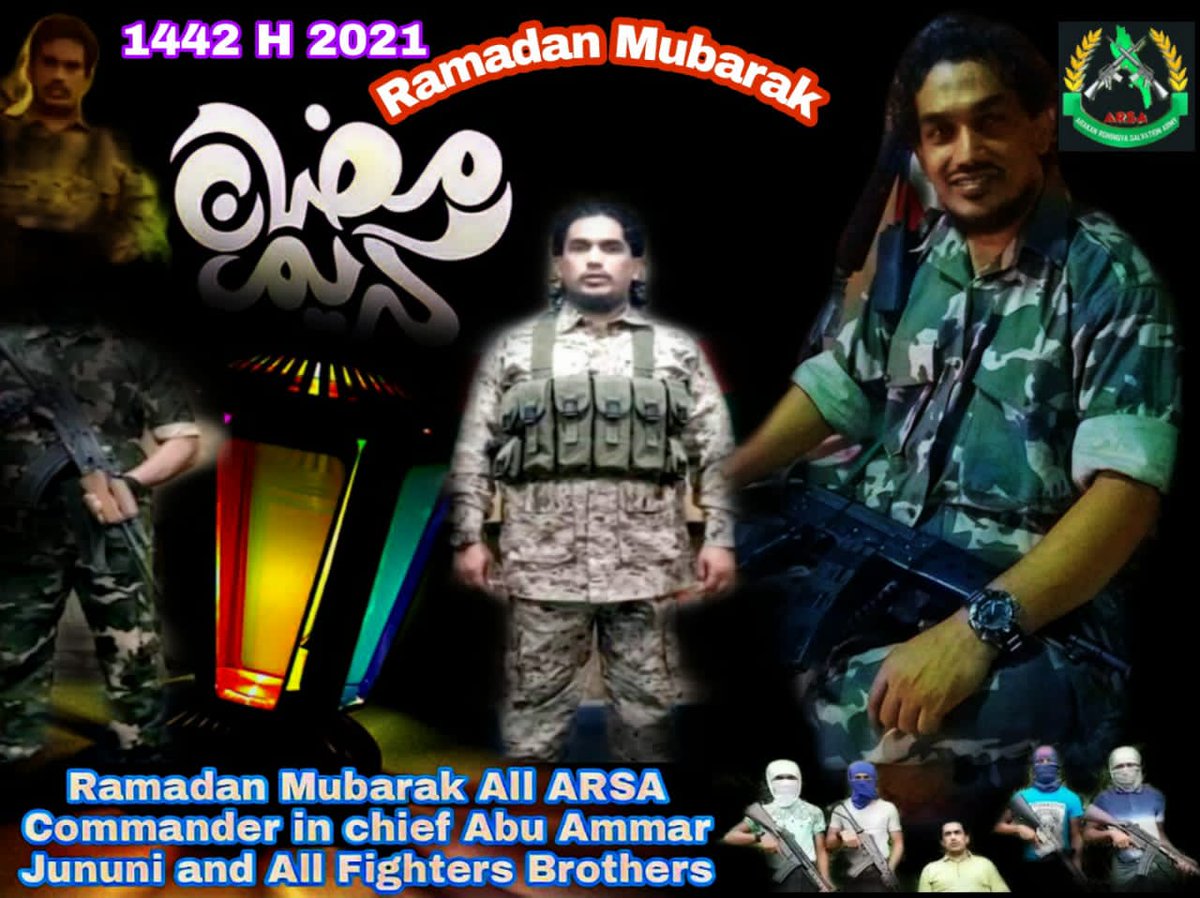 TeamArakan's tweet photo. Ramadan Mubarak All ARSA Commandar in Chief Abu Ammar Jununi and All fighters Brothers Ramadan Mubarak world Muslim Brother and world Country Asalamualykom Ramadan Kareem to all Muslim https://t.co/JAnCr7RzuD
