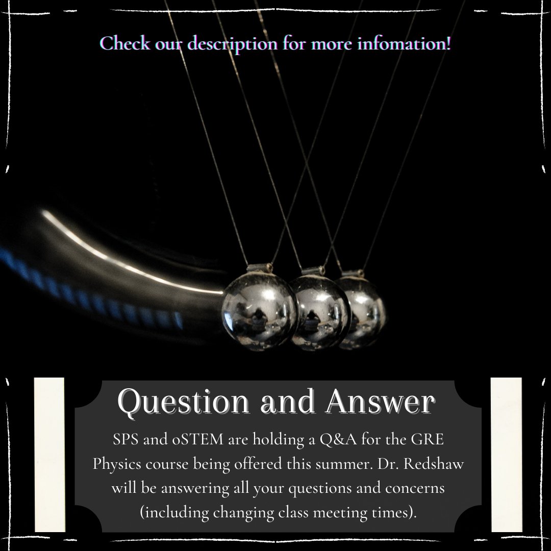 oSTEM and <a href="/SPSCMU/">Society of Physics Students</a> are hosting a Q&amp;A session for anyone interested in our GRE prep course on campus. Use this link to join the meeting this Thursday at 7:30: cmich.webex.com/meet/moore1ah