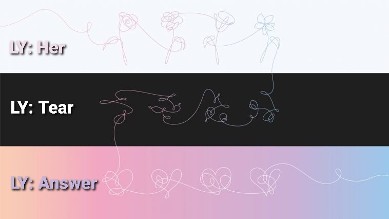 Welcome to Love Yourself Era! It has three albums - Her, Tear and Answer! Her is finding love that seems like Destiny, Tear is about that love stifling one's true self and ends up in break up, Answer is knowing true love begins with self-love!   #ReadySetandBTS  #BTSARMY  @BTS_twt