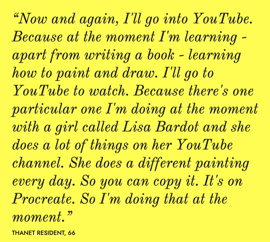 YouTube is also valuable for learning, whether to expand on hobbies or learn something new, like this 66-year old resident of  @ThanetCouncil, who learns art via Procreate, taught online by  @lisabardot.