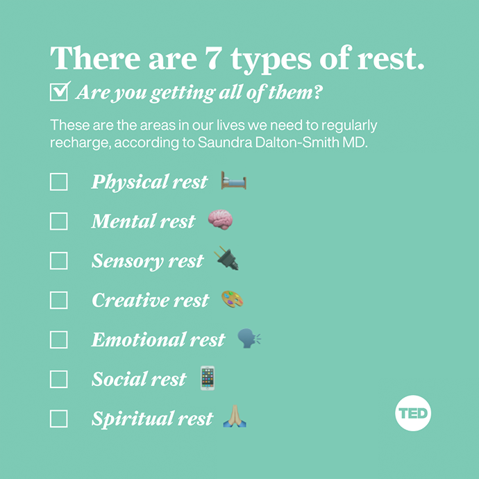 Which of these types of rest are you getting — and which ones aren't you getting?

Here's more about each type and what to do to fill up your tank: t.ted.com/O4t6gl0