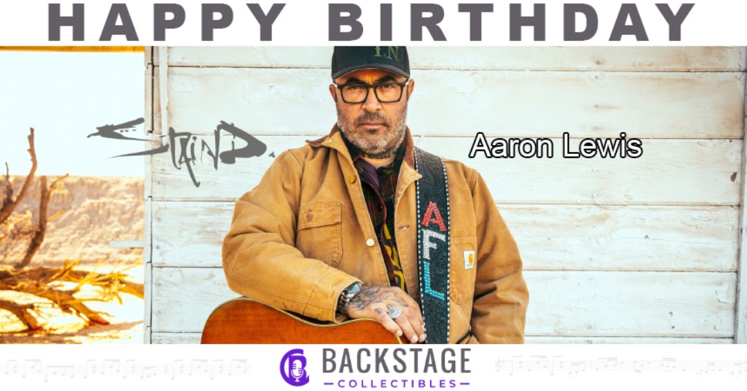 Happy Birthday to Aaron Lewis of Staind!   