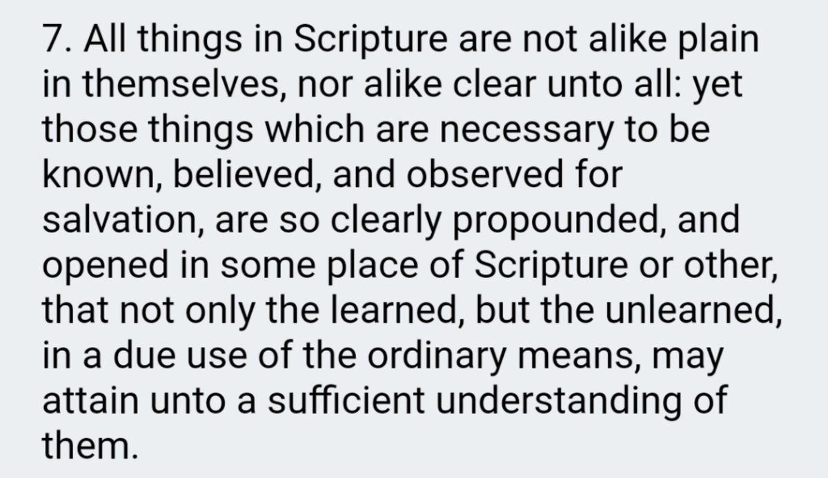 Fortunately, this presumed difficulty is easily resolved. To begin with, the doctrine of perspicuity is only about SOME truths of the Scripture and relates almost entirely to fitness to by understood by varying levels of education and ability (see WCF below), through means. 1/  https://twitter.com/NeilShenvi/status/1381731108199497732