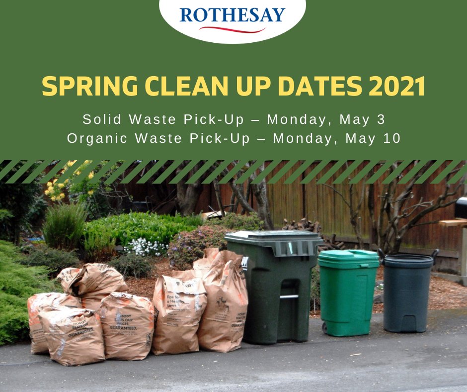 ROTHESAY SPRING CLEAN UP DATES 2021:
Solid Waste Pick-Up – Monday, May 3
Organic Waste Pick-Up – Monday, May 10

All items must be placed curbside by 7:00am on Monday regardless of your scheduled pick-up day. For more information, please visit our website: rothesay.ca/spring-clean-u…